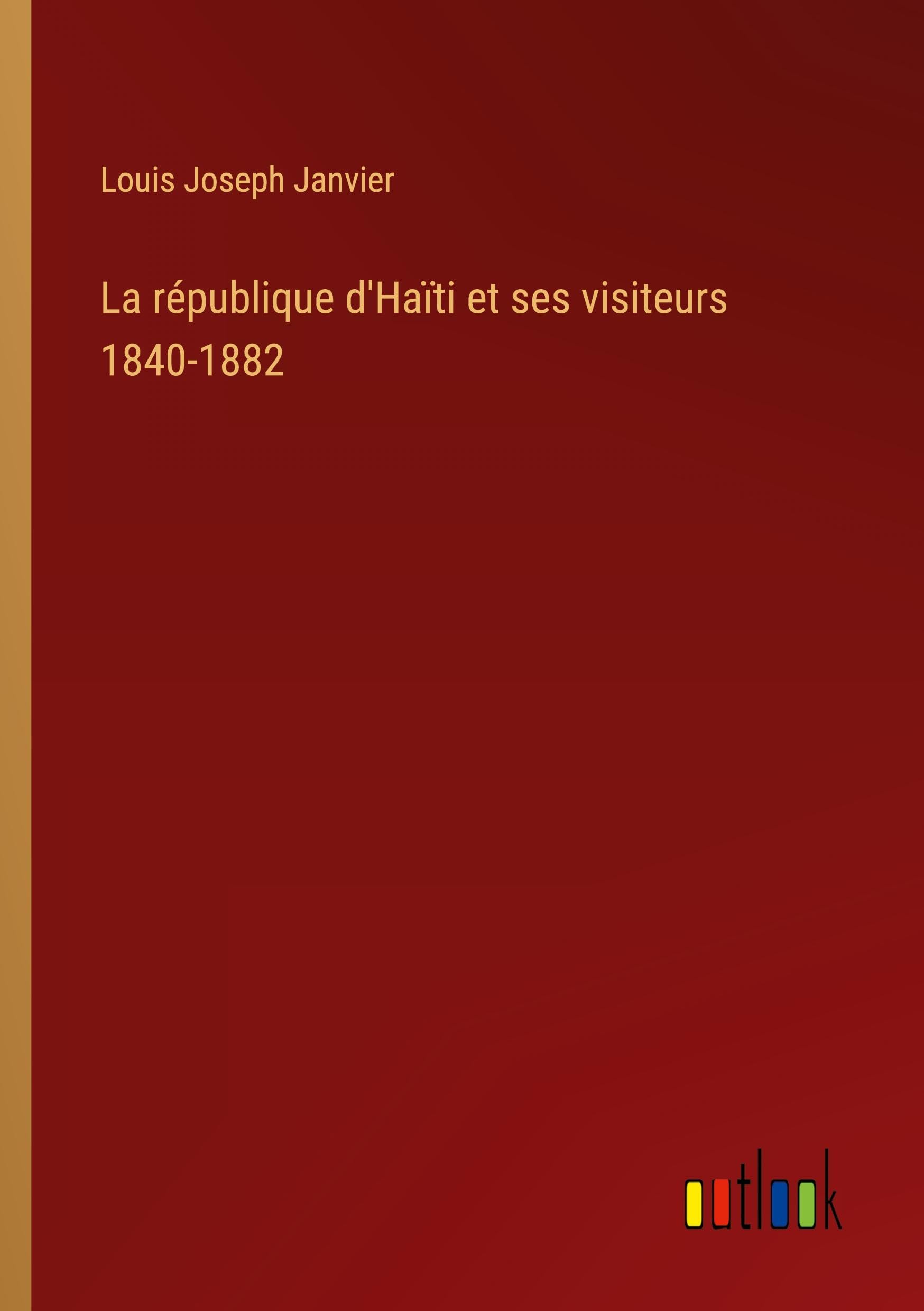 La république d'Haïti et ses visiteurs 1840-1882 Contemporary literature