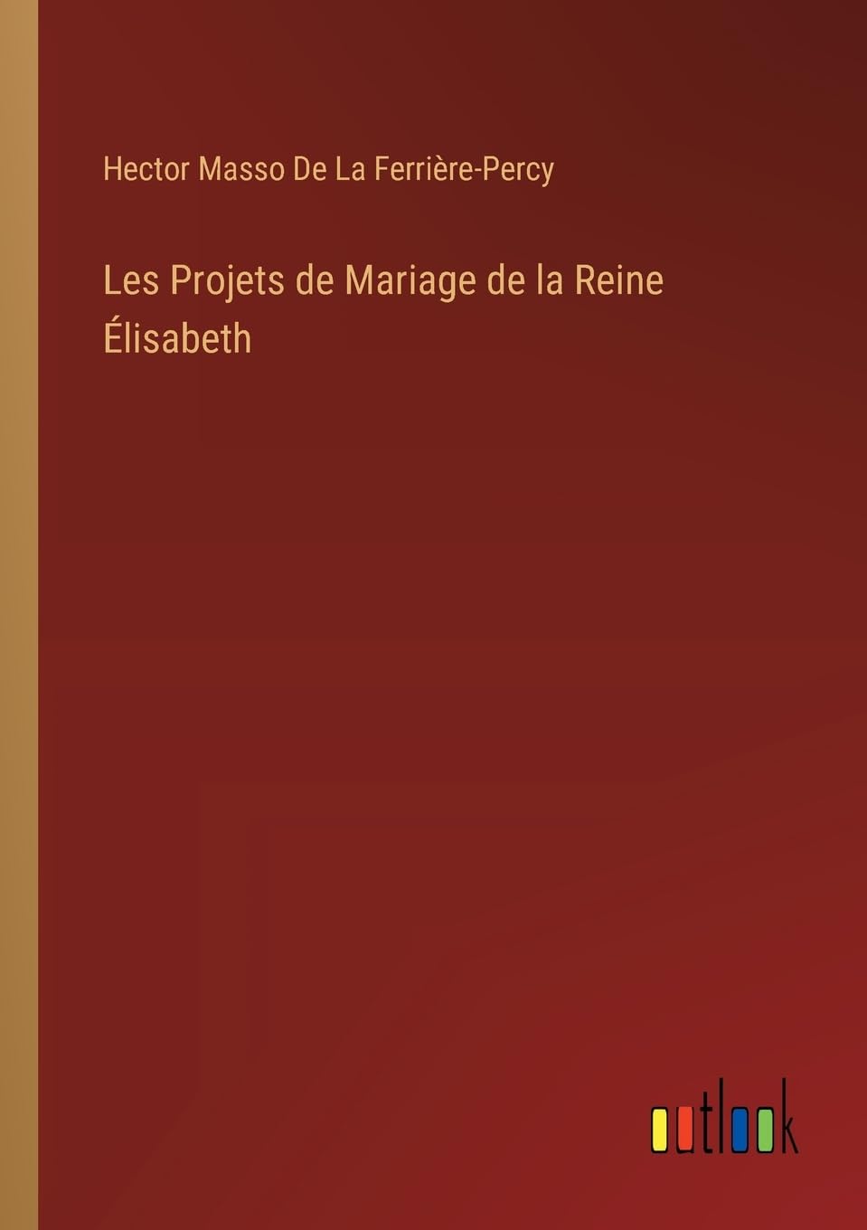 Les Projets de Mariage de la Reine Élisabeth Contemporary literature