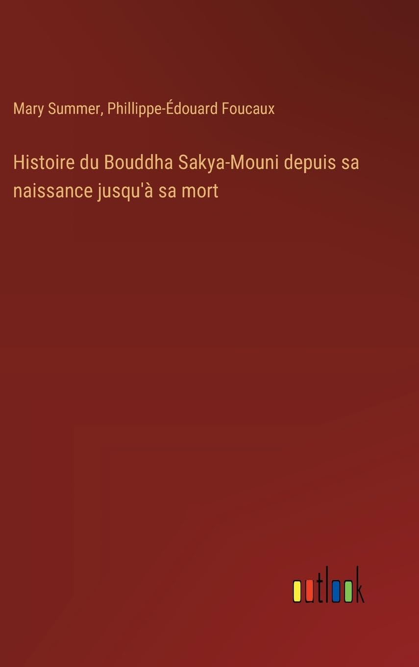 Histoire du Bouddha Sakya-Mouni depuis sa naissance jusqu'à sa mort Contemporary literature