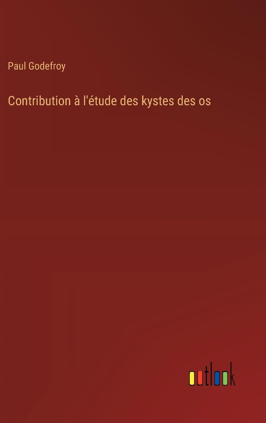 Contribution à l'étude des kystes des os Contemporary literature