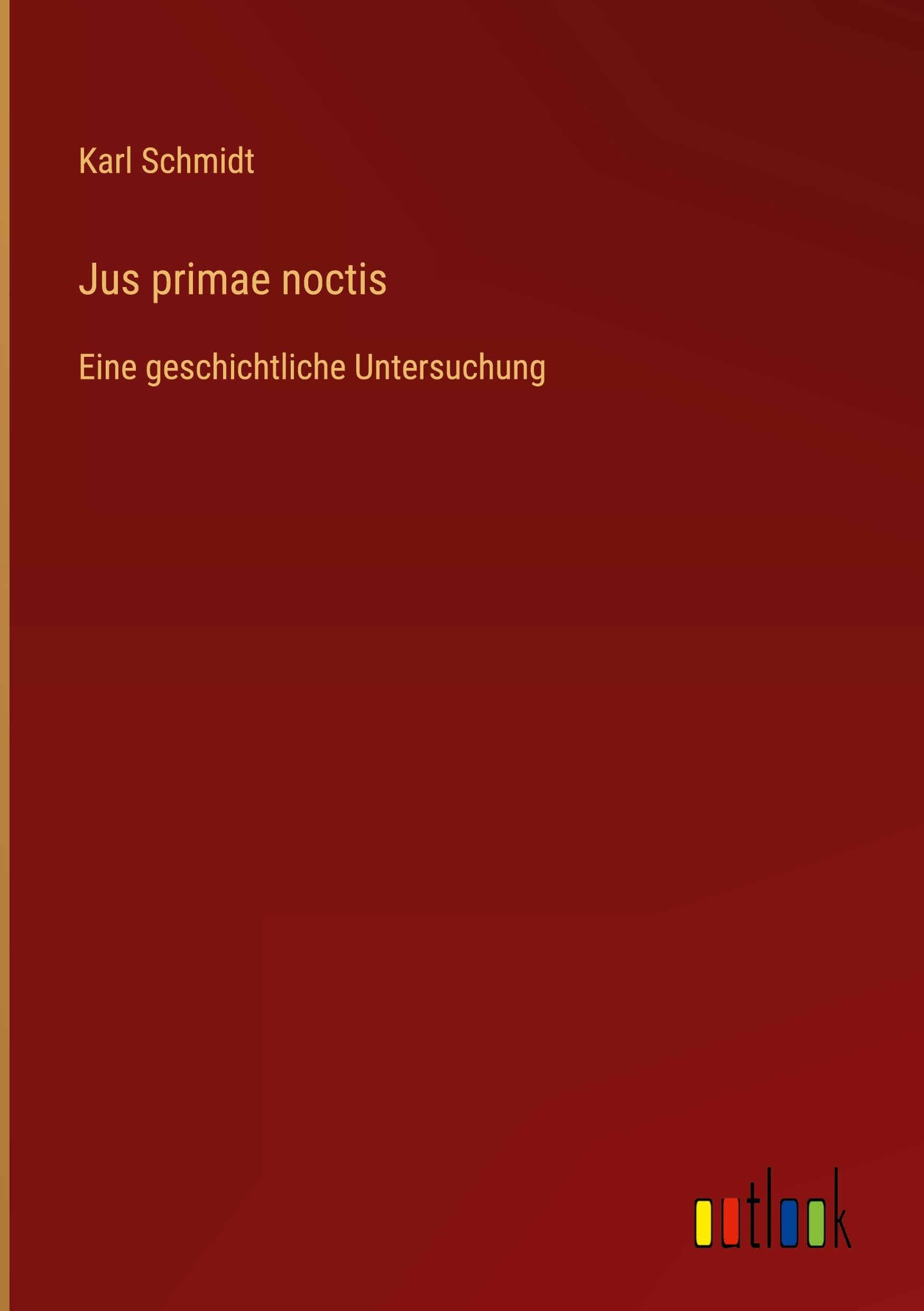 Jus primae noctis: Eine geschichtliche Untersuchung Classics