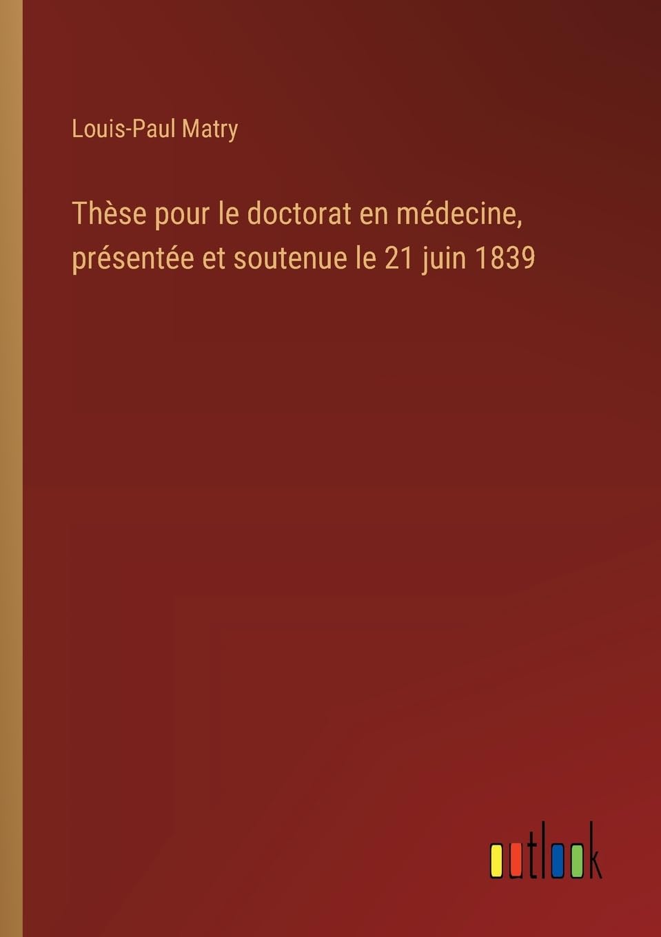 Thèse pour le doctorat en médecine, présentée et soutenue le 21 juin 1839 Contemporary literature