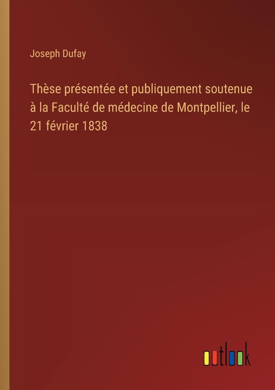 Thèse présentée et publiquement soutenue à la Faculté de médecine de Montpellier, le 21 février 1838 Classics