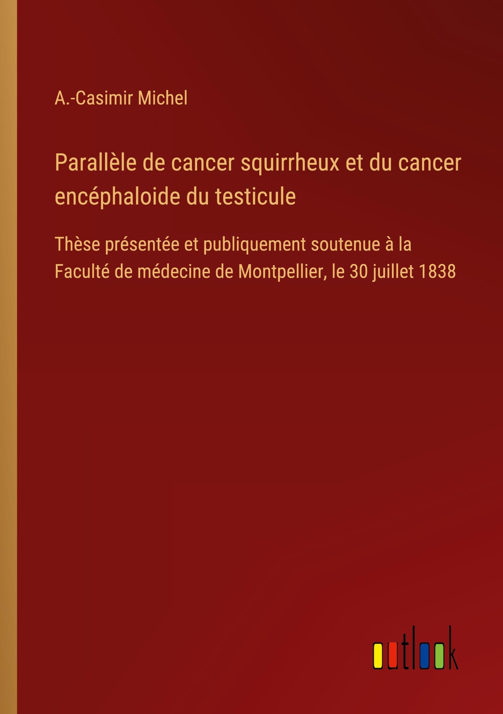 Parallèle de cancer squirrheux et du cancer encéphaloide du testicule Classics
