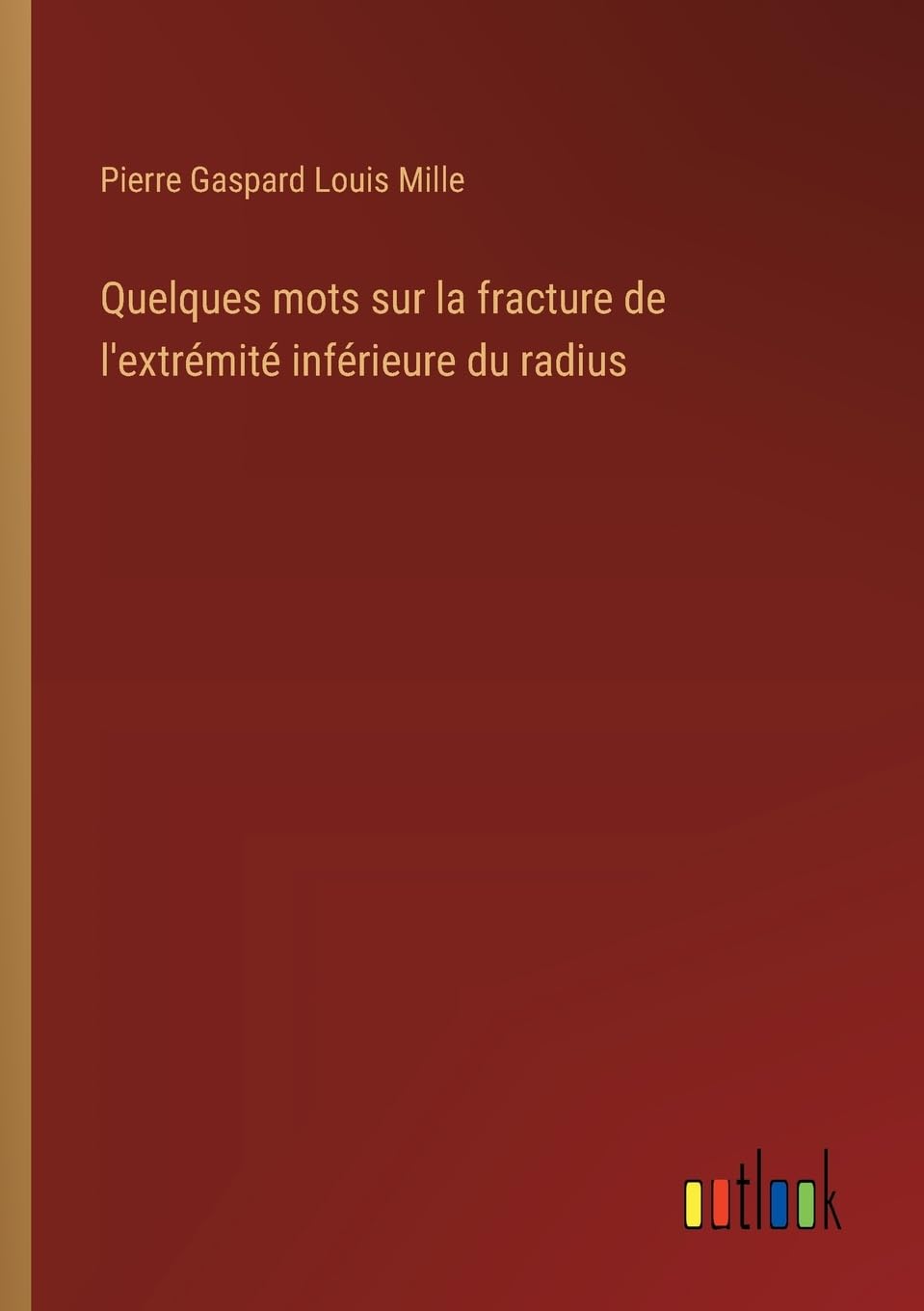 Quelques mots sur la fracture de l'extrémité inférieure du radius Classics