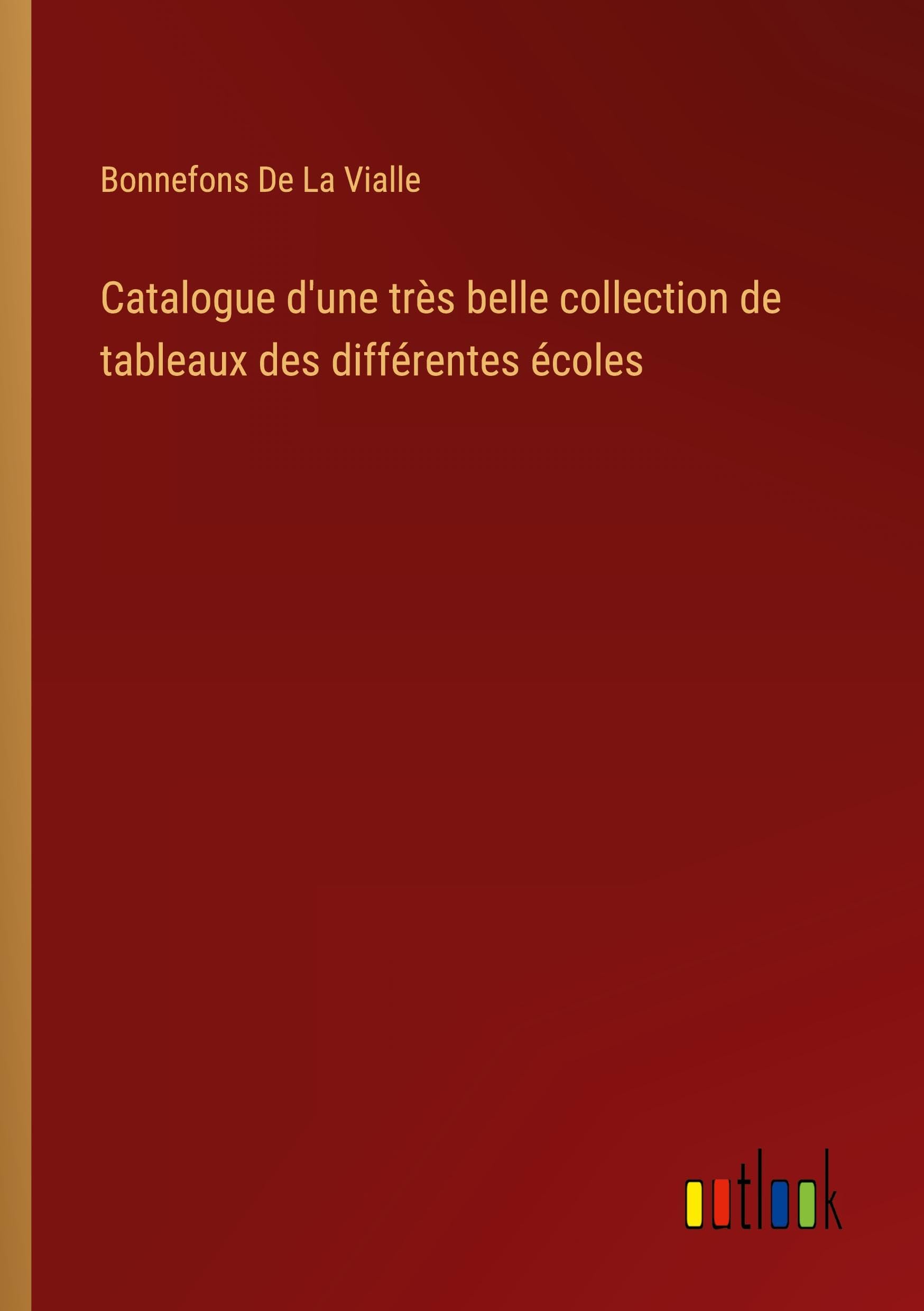 Catalogue d'une très belle collection de tableaux des différentes écoles Classics