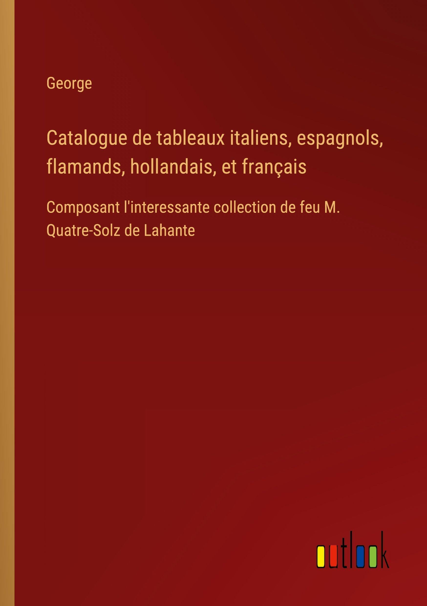 Catalogue de tableaux italiens, espagnols, flamands, hollandais, et français Classics