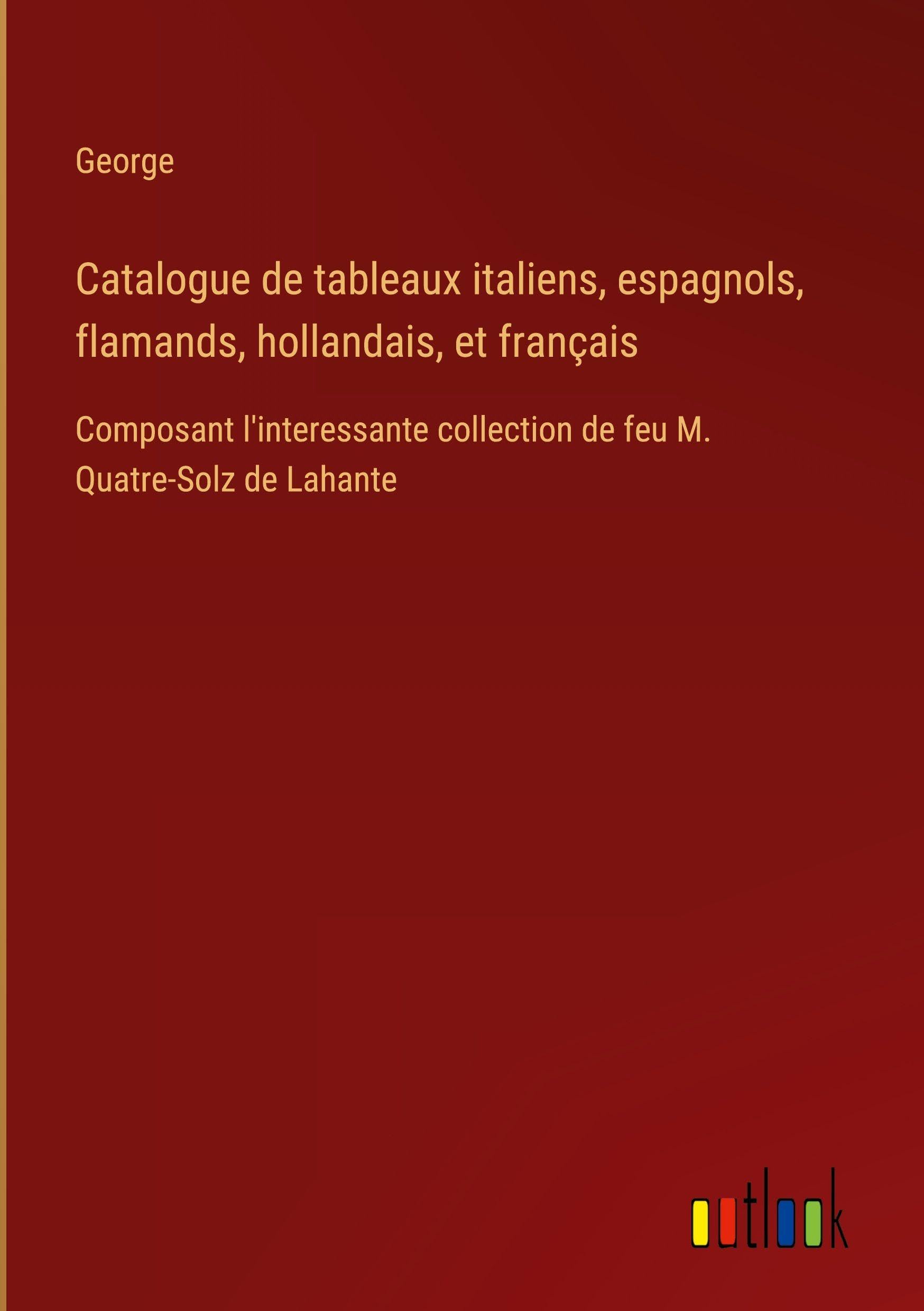 Catalogue de tableaux italiens, espagnols, flamands, hollandais, et français Classics