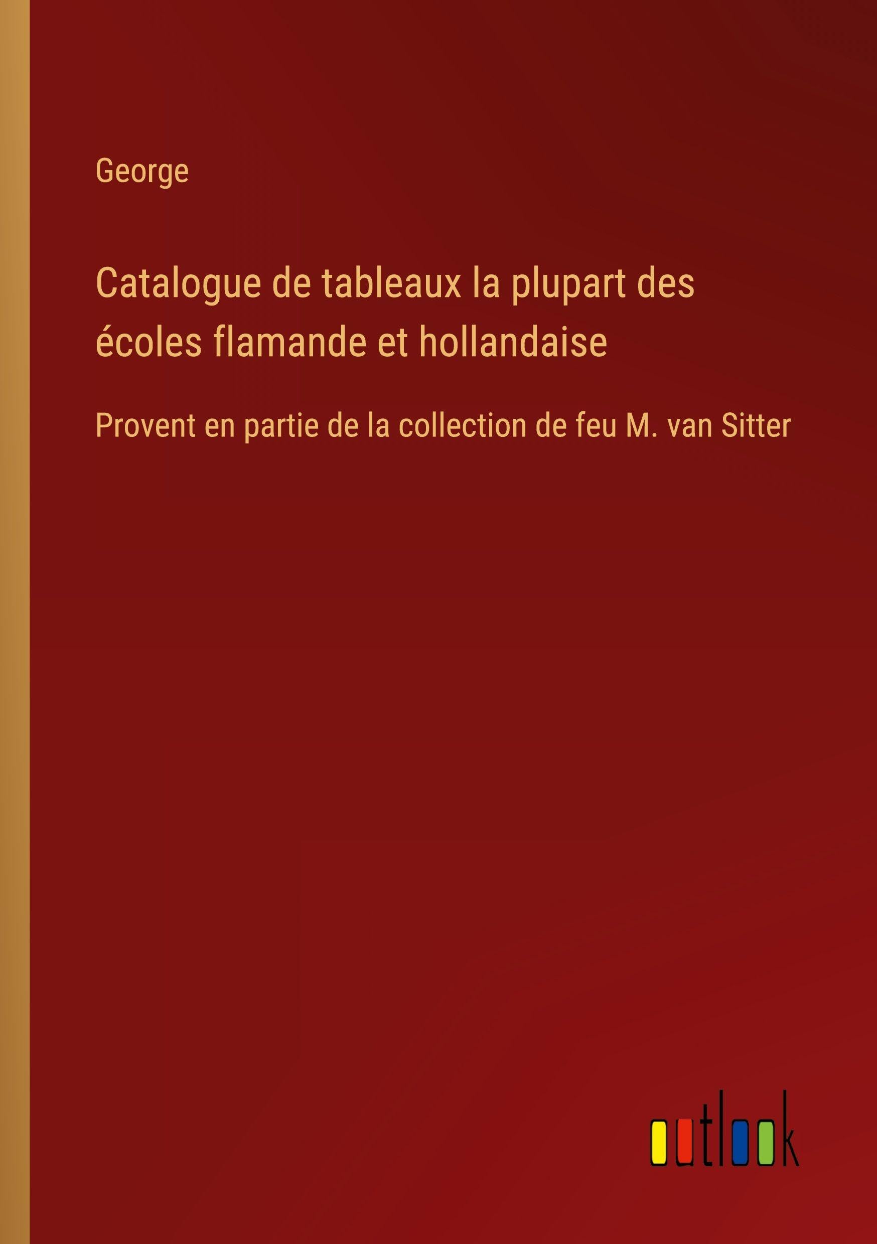 Catalogue de tableaux la plupart des écoles flamande et hollandaise Classics