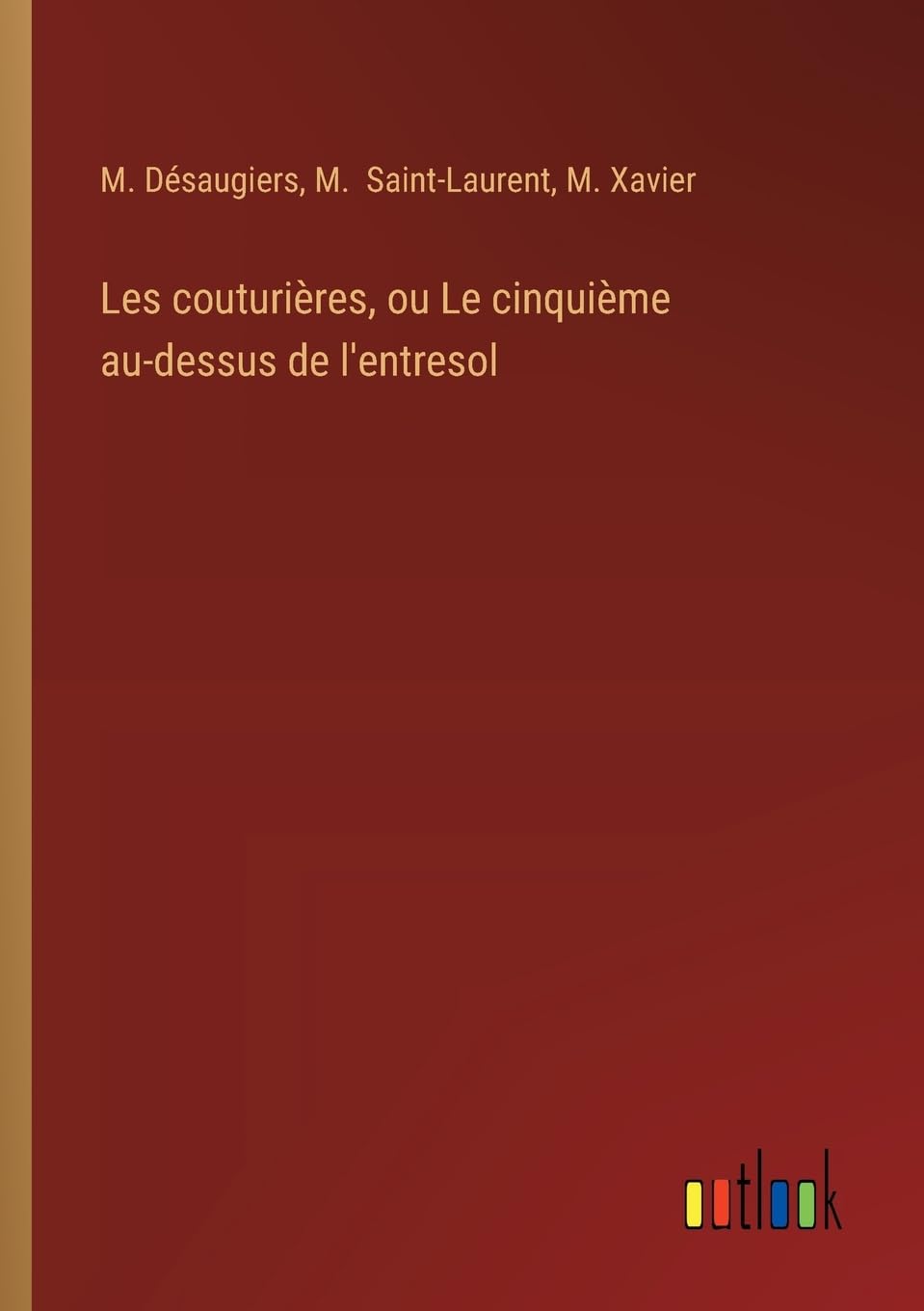 Les couturières, ou Le cinquième au-dessus de l'entresol Classics