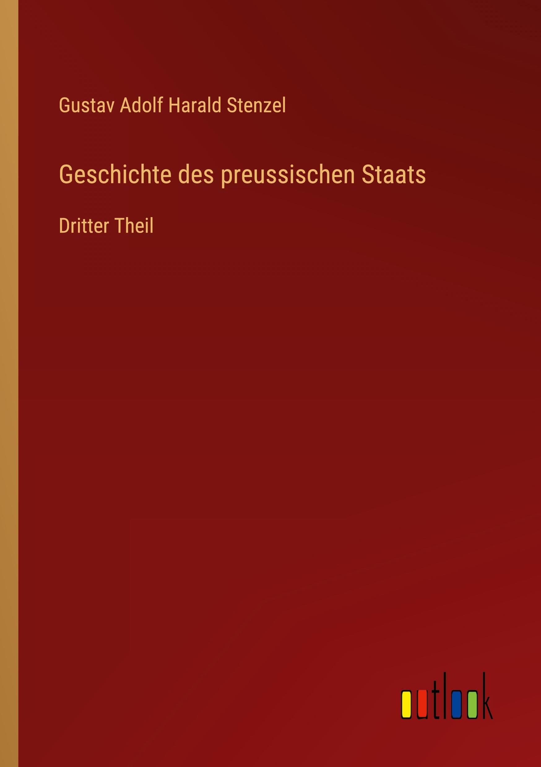 Geschichte des preussischen Staats: Dritter Theil Classics