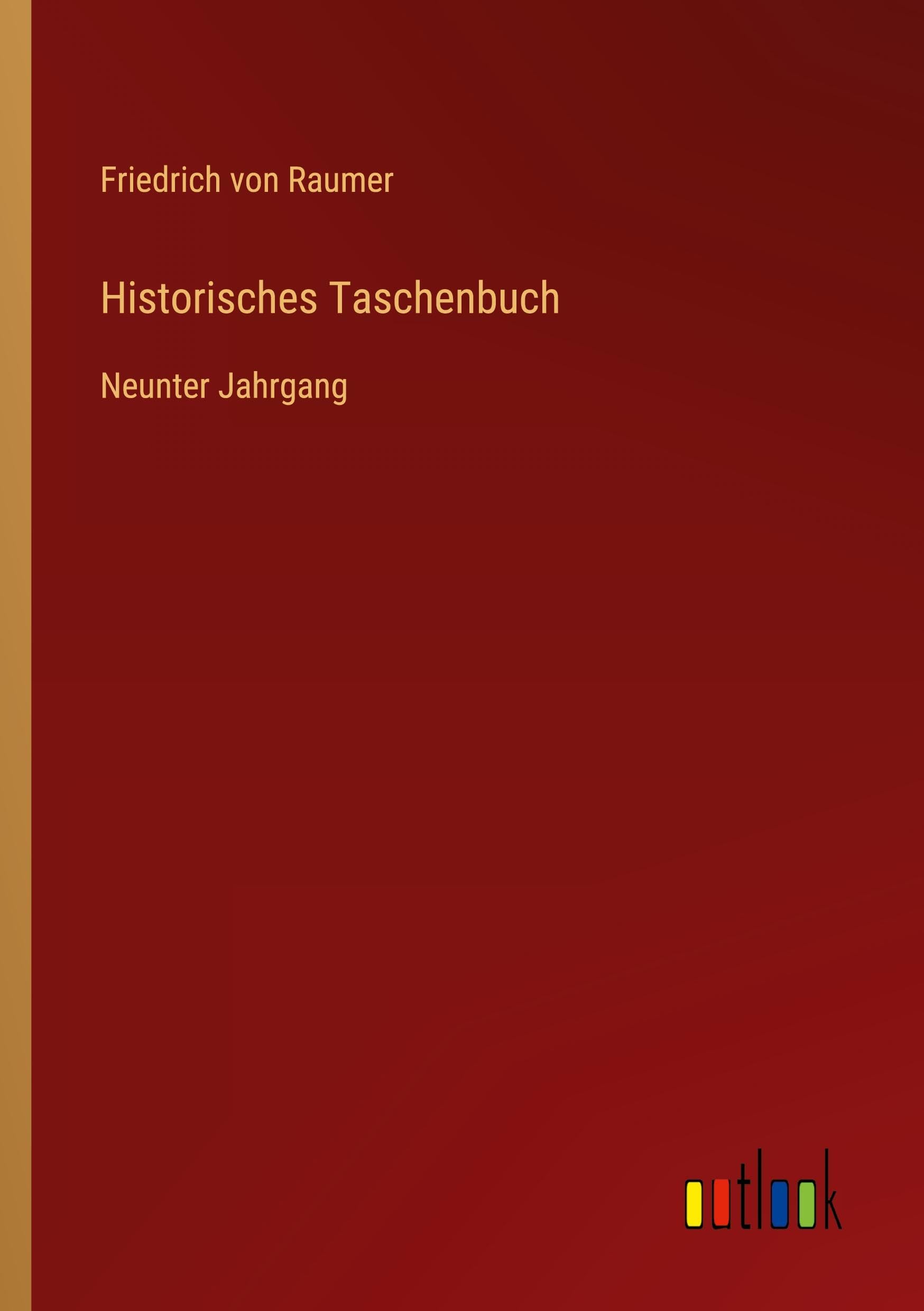 Historisches Taschenbuch: Neunter Jahrgang Classics