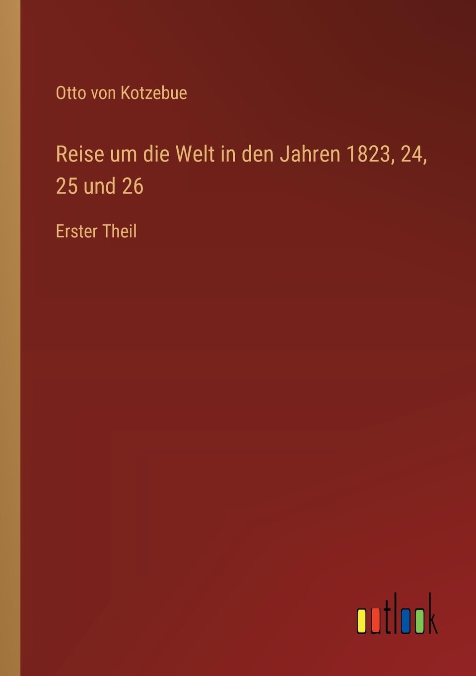 Reise um die Welt in den Jahren 1823, 24, 25 und 26: Erster Theil Contemporary literature