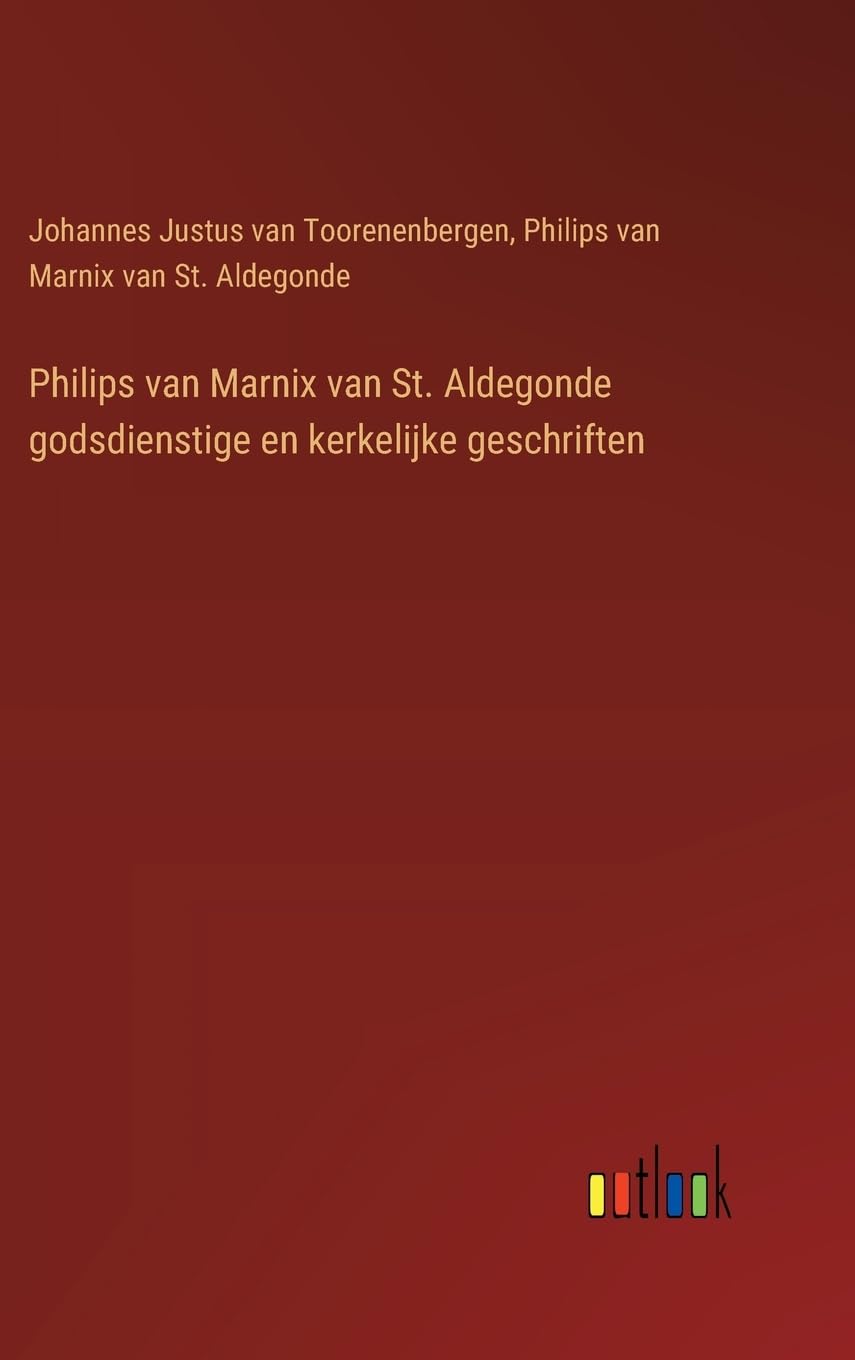 Philips van Marnix van St. Aldegonde godsdienstige en kerkelijke geschriften Contemporary literature