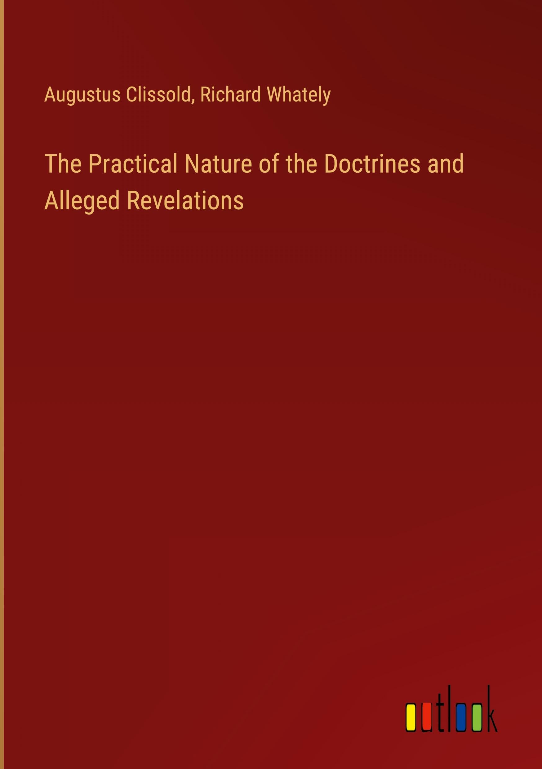 The Practical Nature of the Doctrines and Alleged Revelations Classics