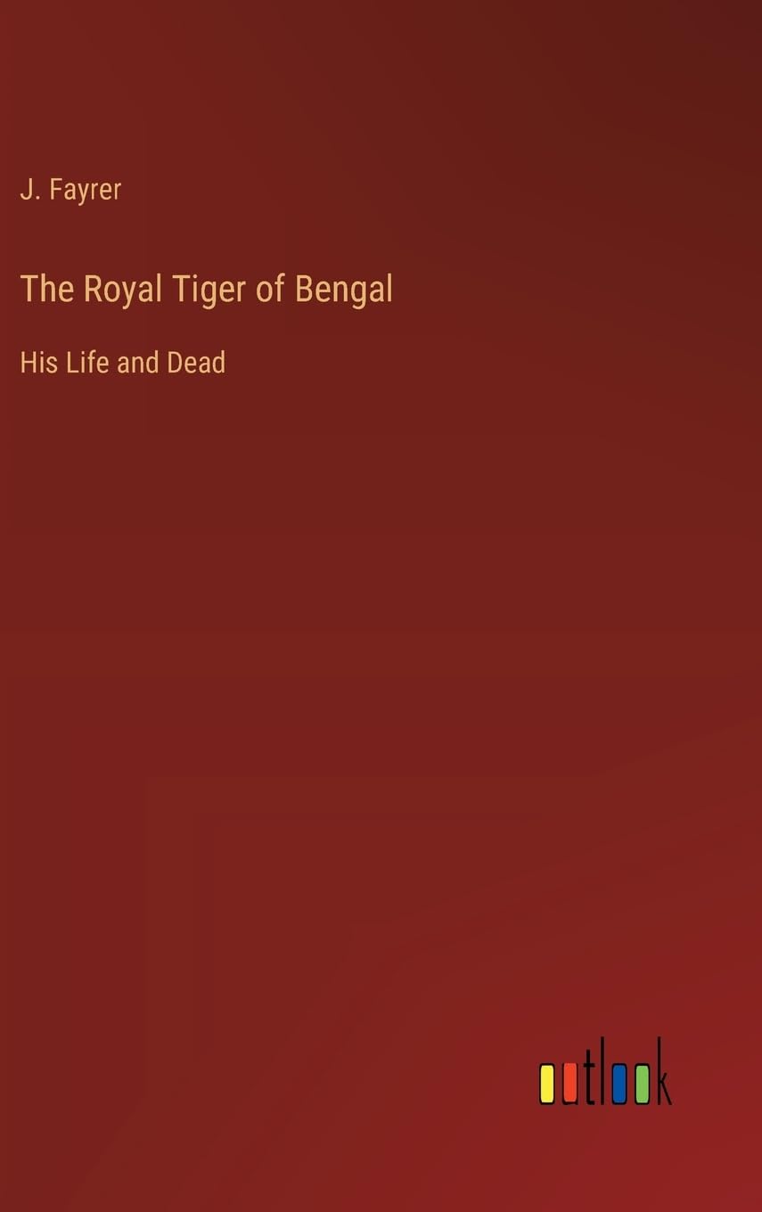 The Royal Tiger of Bengal: His Life and Dead Contemporary literature
