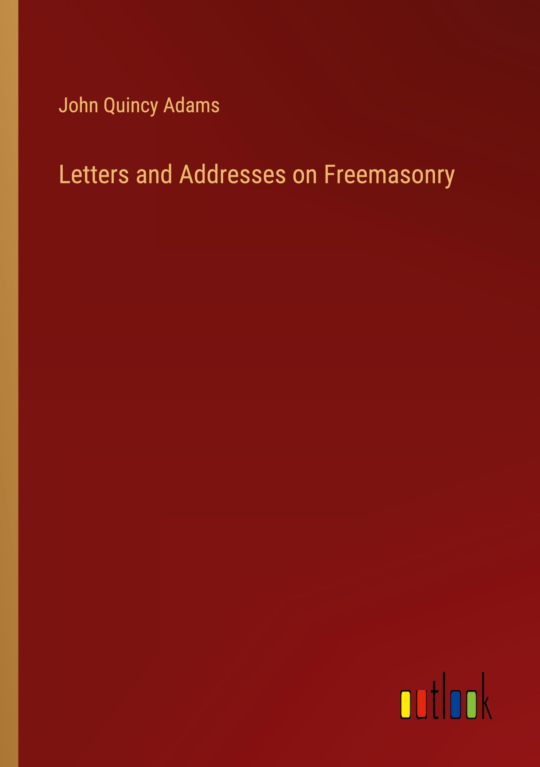 Letters and Addresses on Freemasonry Contemporary literature