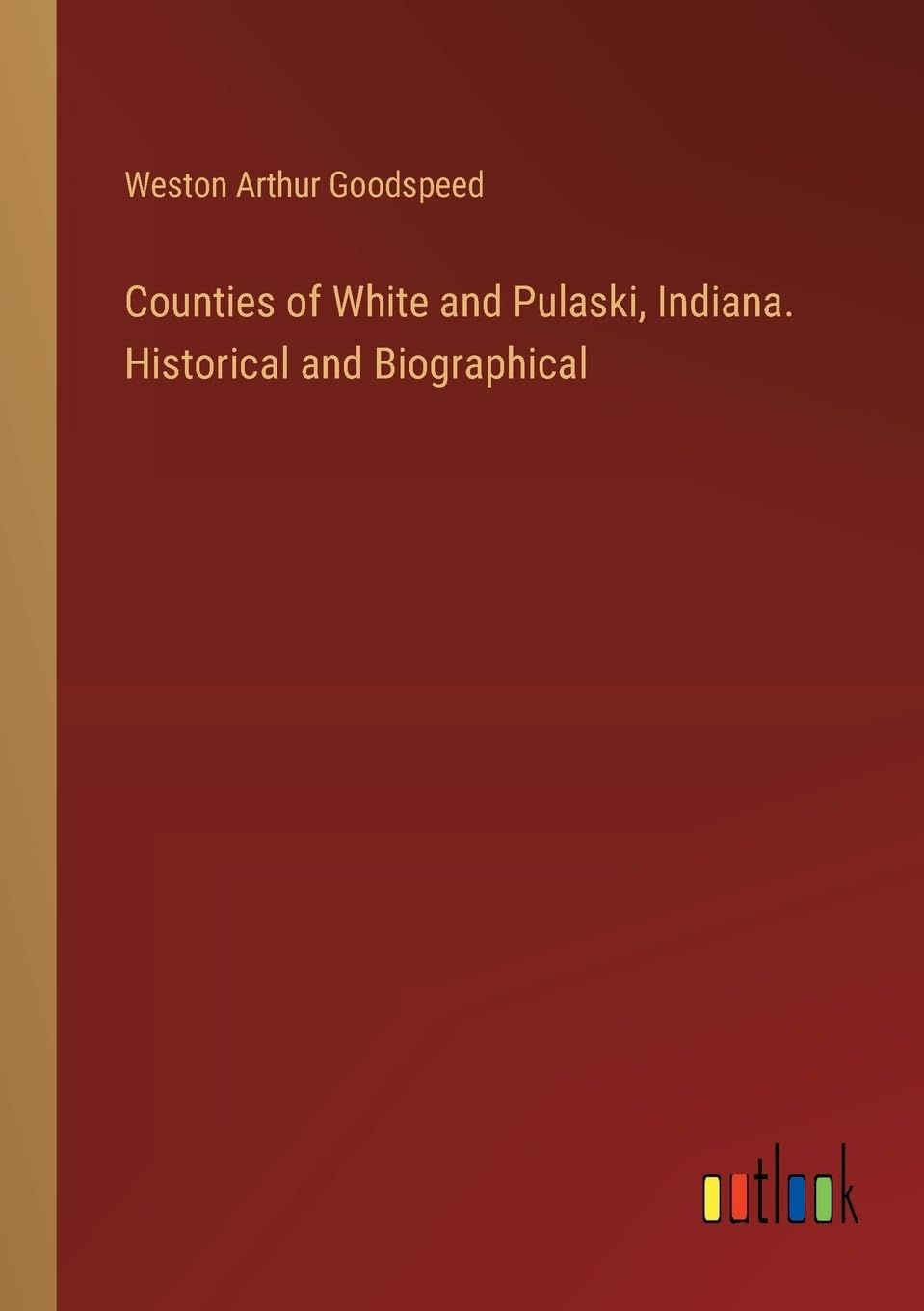 Counties of White and Pulaski, Indiana. Historical and Biographical book