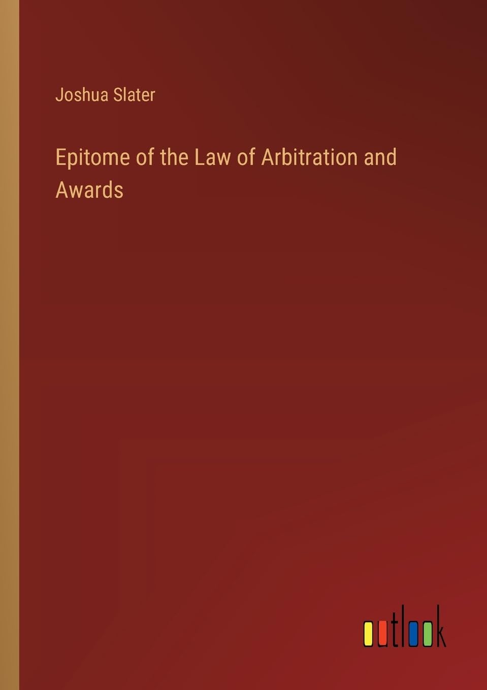 Epitome of the Law of Arbitration and Awards Contemporary literature