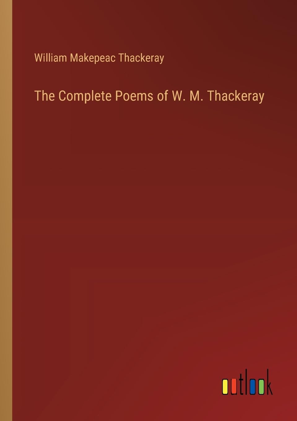 Product Image: The Complete Poems of W. M. Thackeray