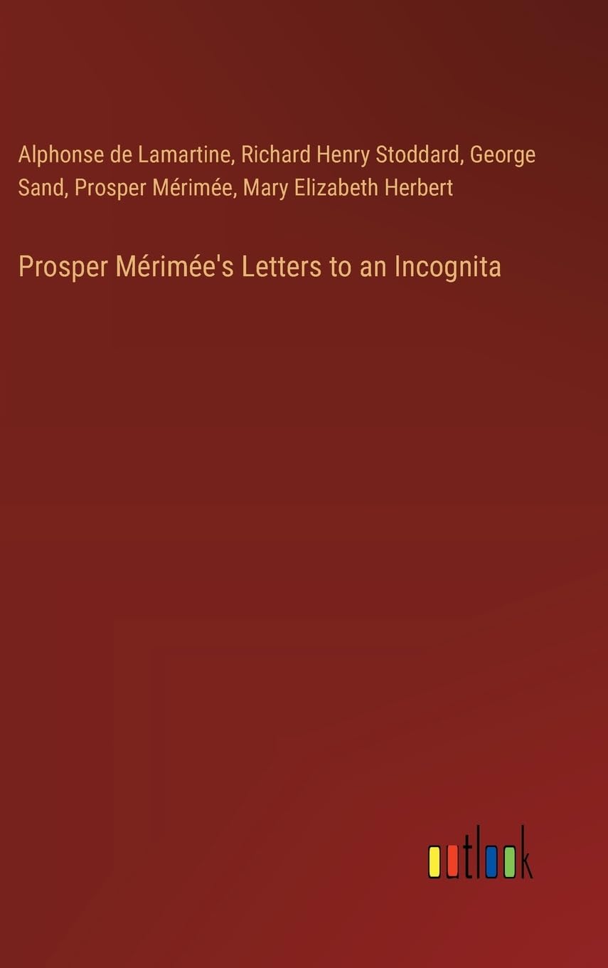 Prosper Mérimée's Letters to an Incognita Contemporary literature