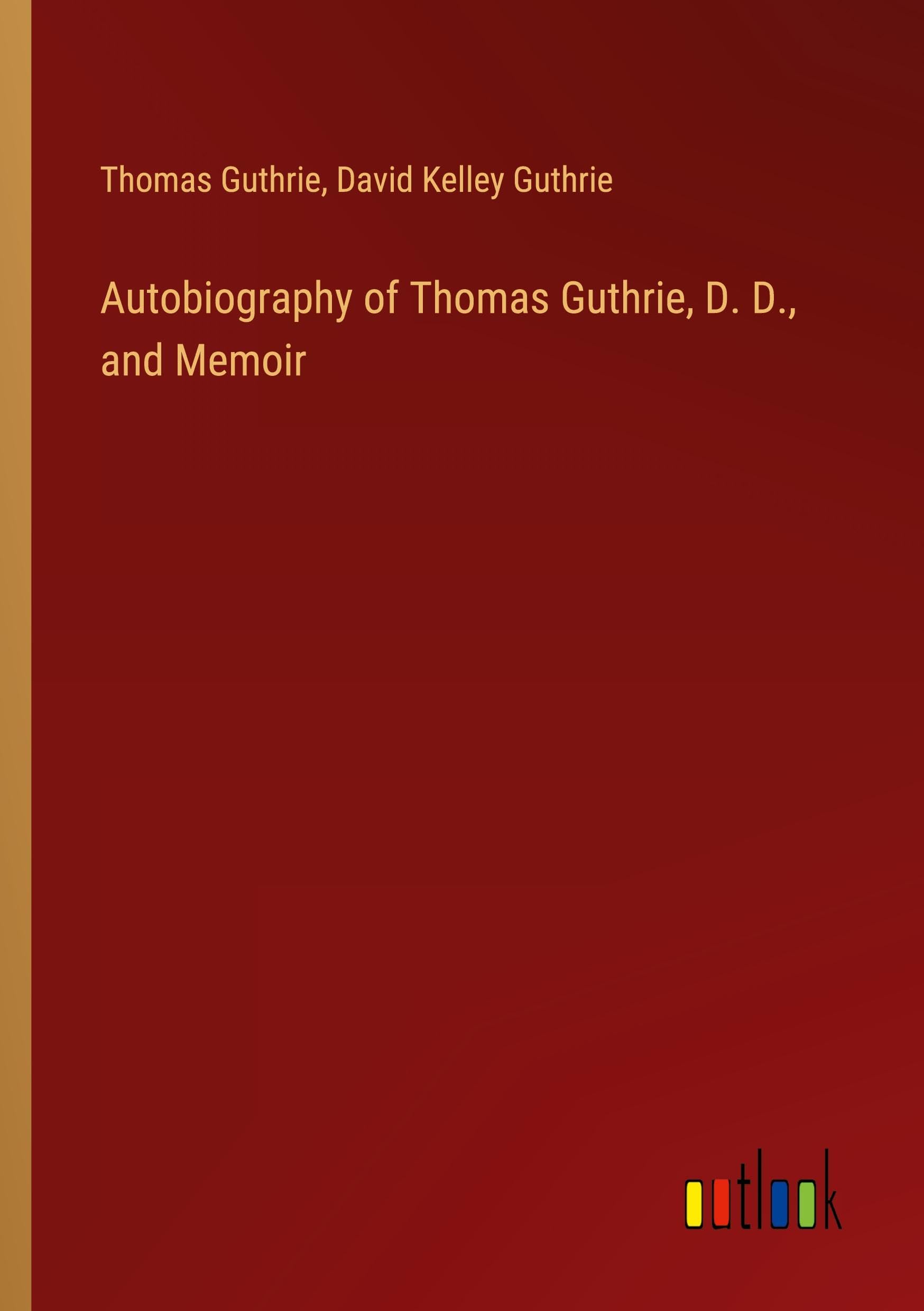Product Image: Autobiography of Thomas Guthrie, D. D., and Memoir