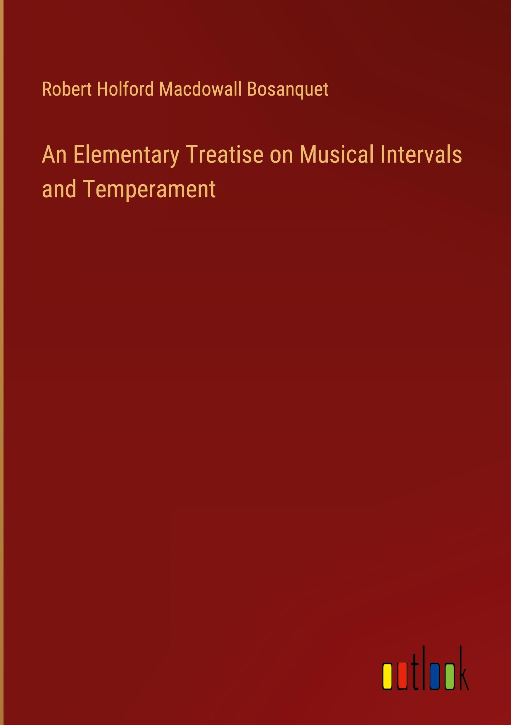 An Elementary Treatise on Musical Intervals and Temperament Classics