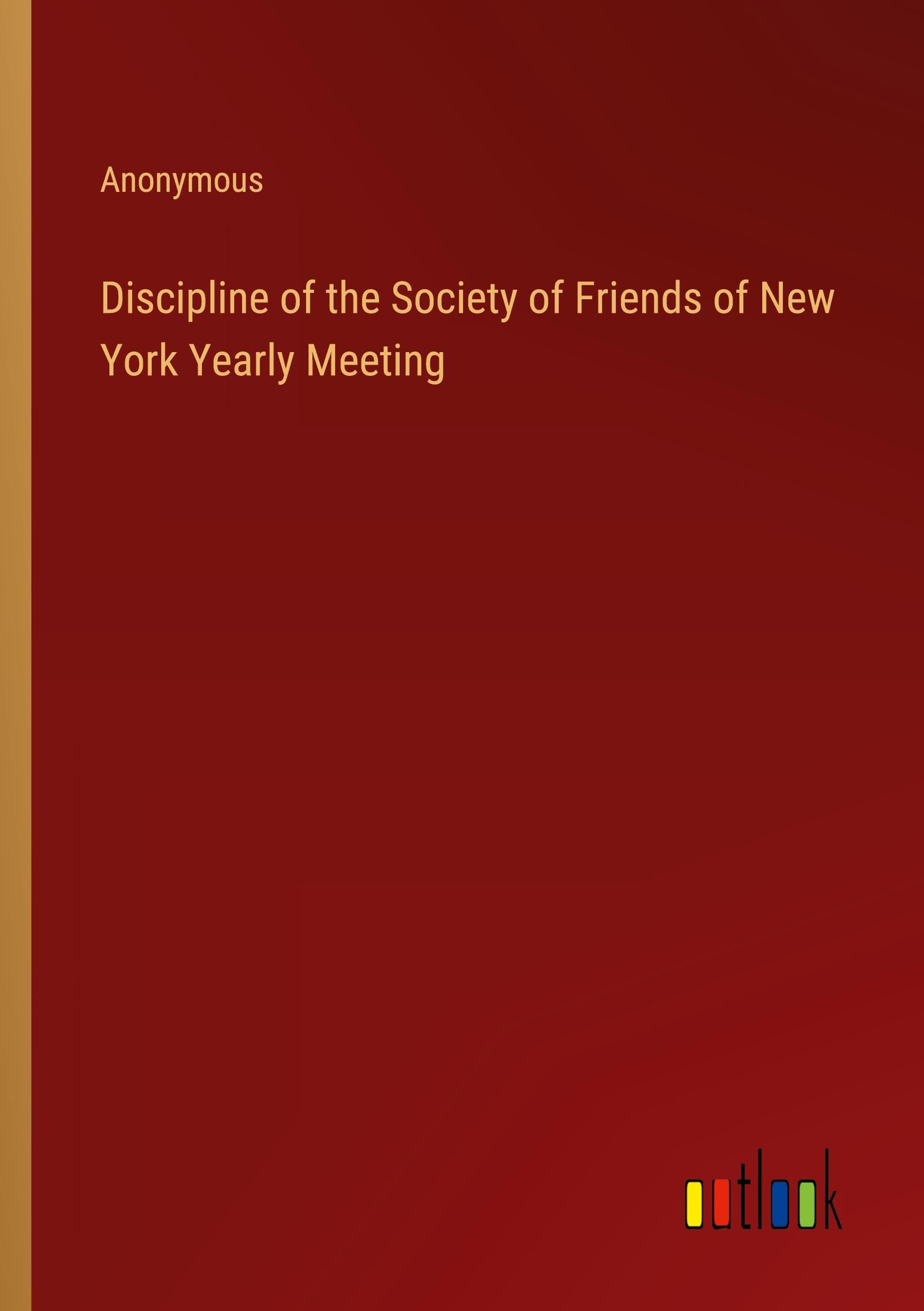 Discipline of the Society of Friends of New York Yearly Meeting Books