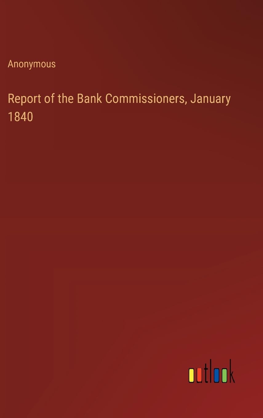 Report of the Bank Commissioners, January 1840 Contemporary literature