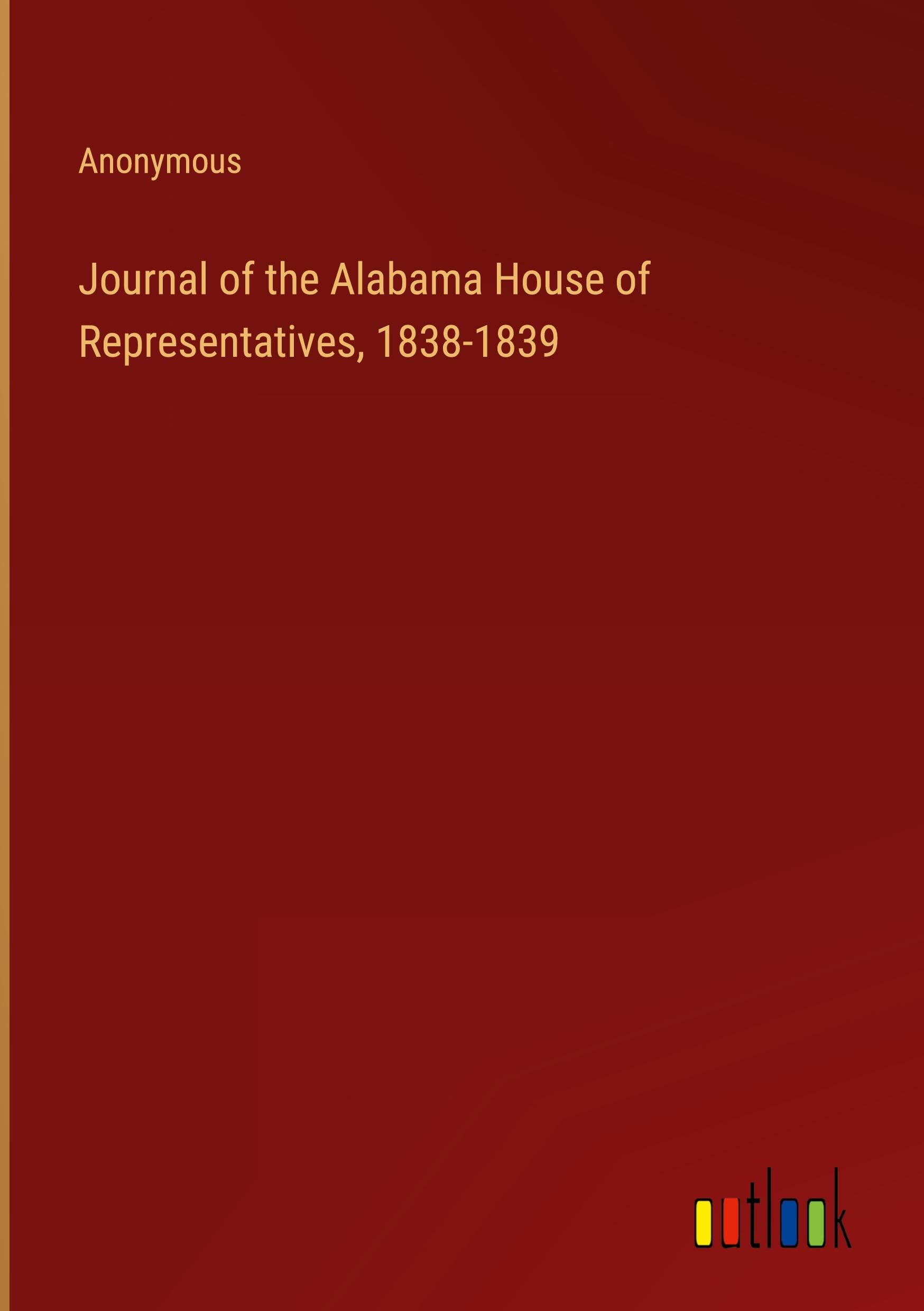 Journal of the Alabama House of Representatives, 1838-1839 Books