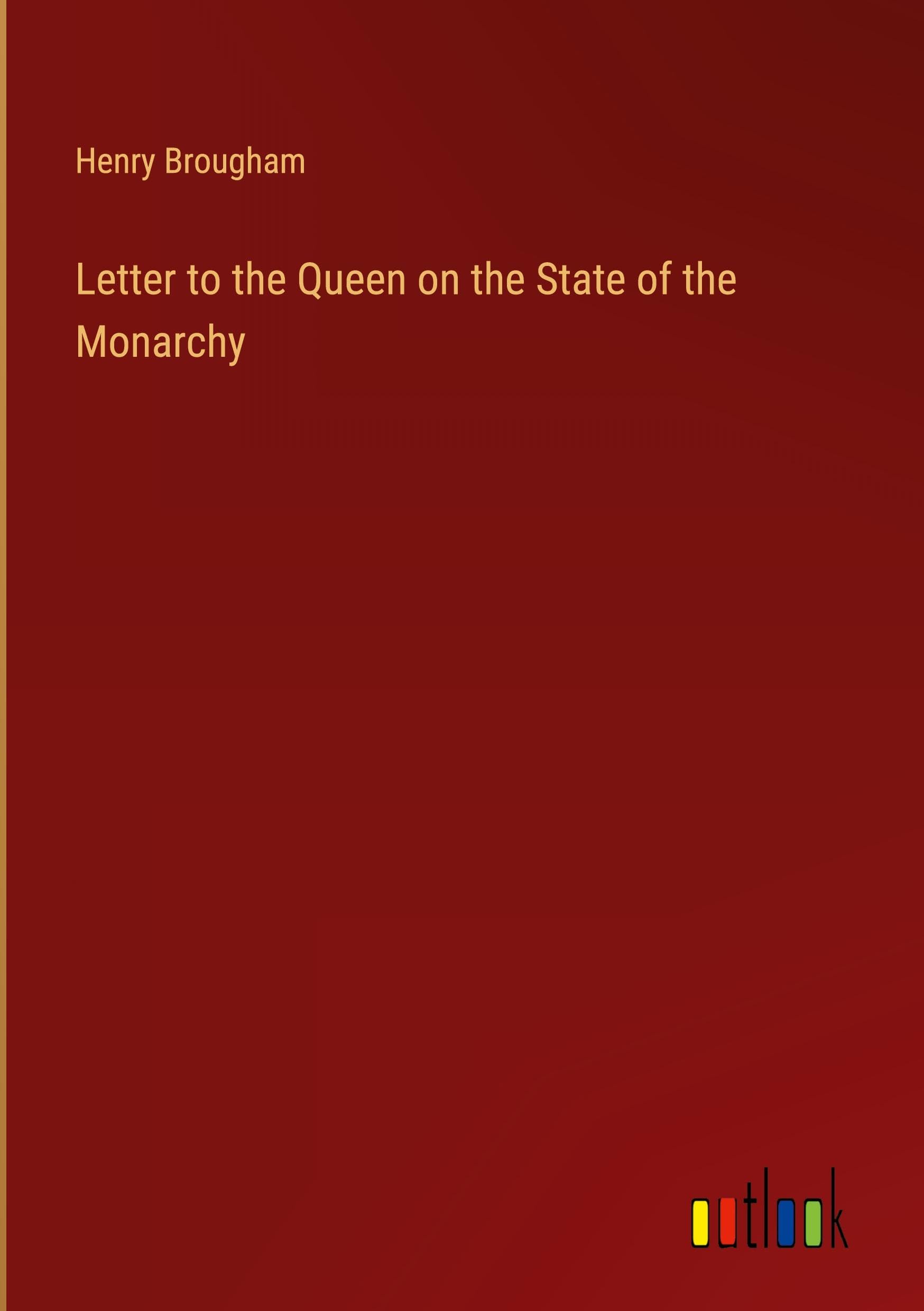 Letter to the Queen on the State of the Monarchy Classics