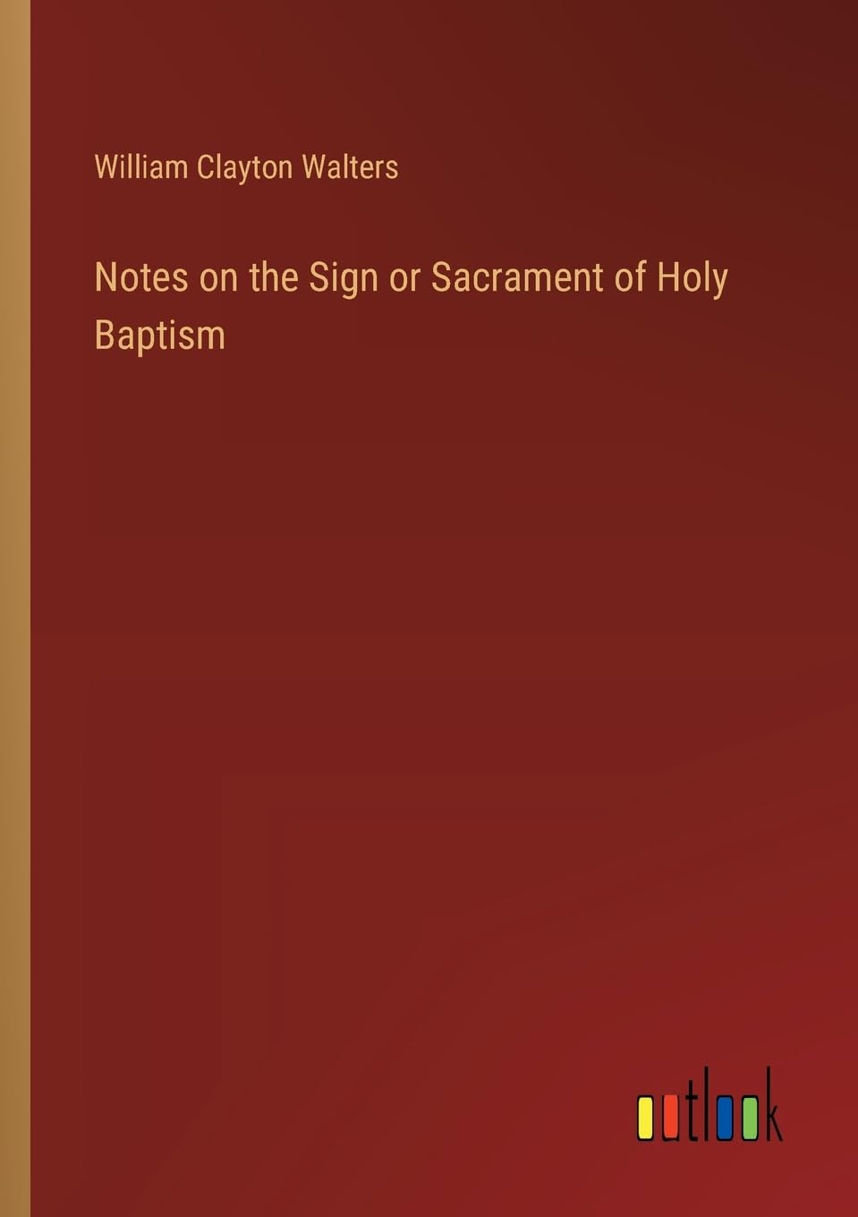 Notes on the Sign or Sacrament of Holy Baptism Contemporary literature