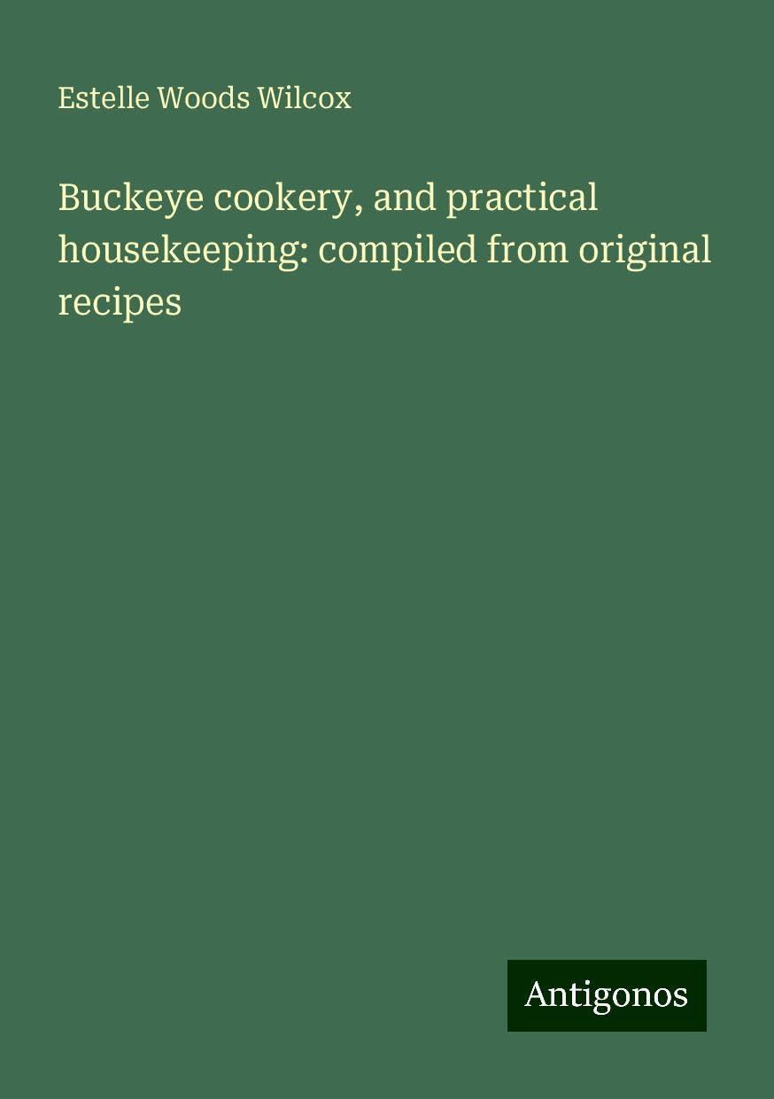 Buckeye cookery, and practical housekeeping: compiled from original recipes Books