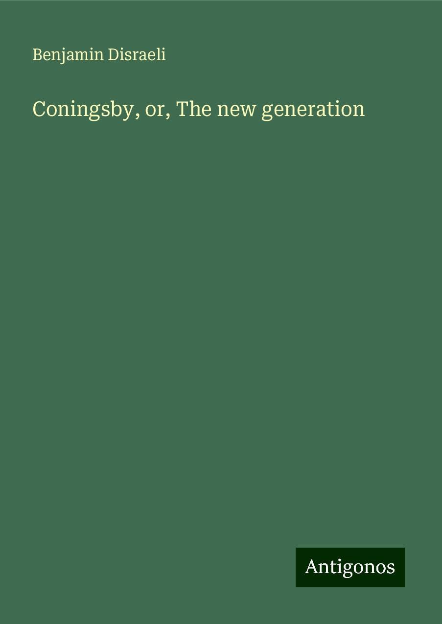 Coningsby, or, The new generation Books