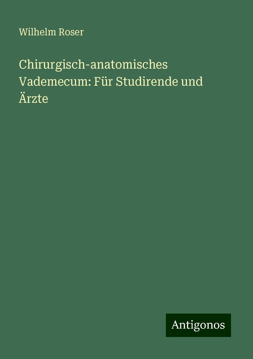 Chirurgisch-anatomisches Vademecum: Für Studirende und Ärzte Books