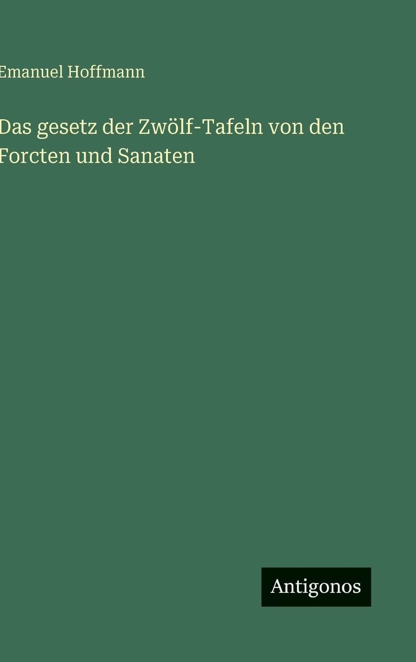 Das gesetz der Zwölf-Tafeln von den Forcten und Sanaten Contemporary literature