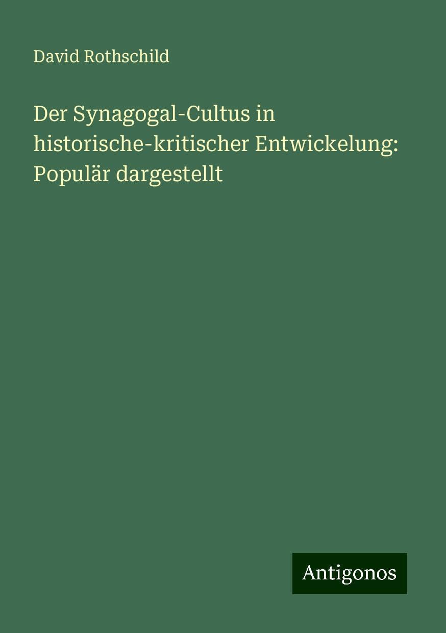 Der Synagogal-Cultus in historische-kritischer Entwickelung: Populär dargestellt Books