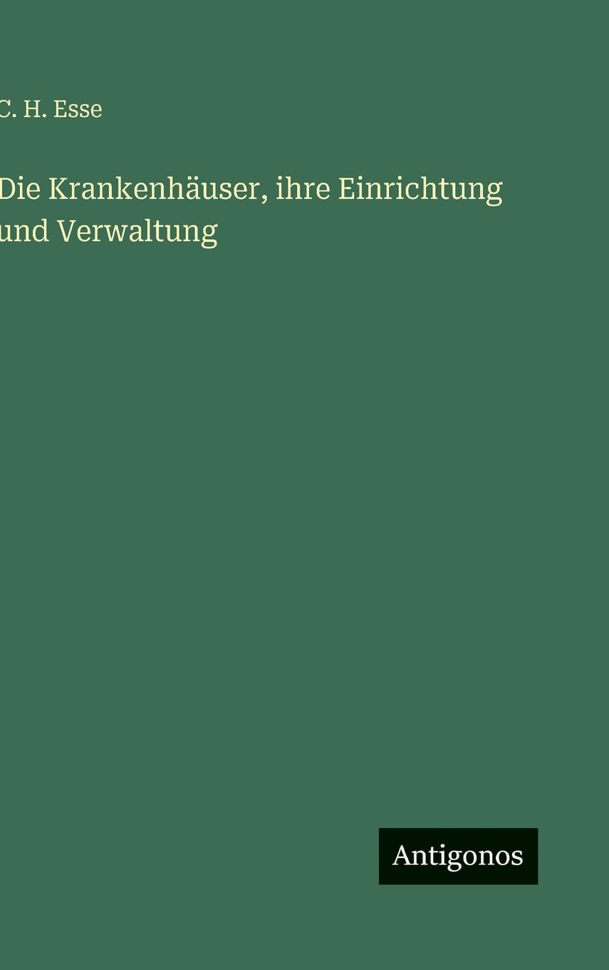 Die Krankenhäuser, ihre Einrichtung und Verwaltung Contemporary literature