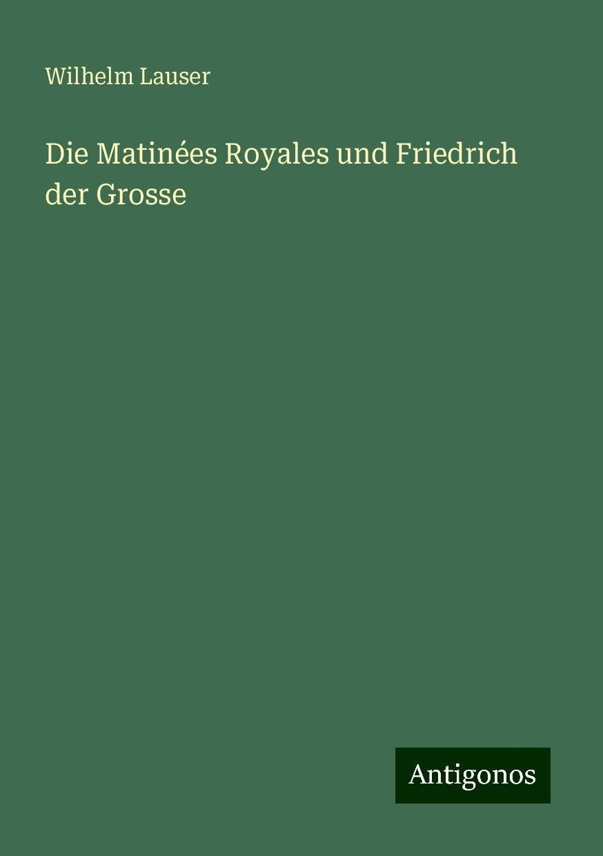 Die Matinées Royales und Friedrich der Grosse Books