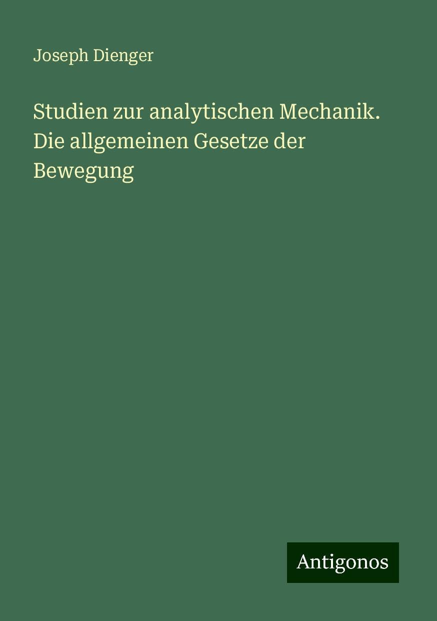 Studien zur analytischen Mechanik. Die allgemeinen Gesetze der Bewegung Books