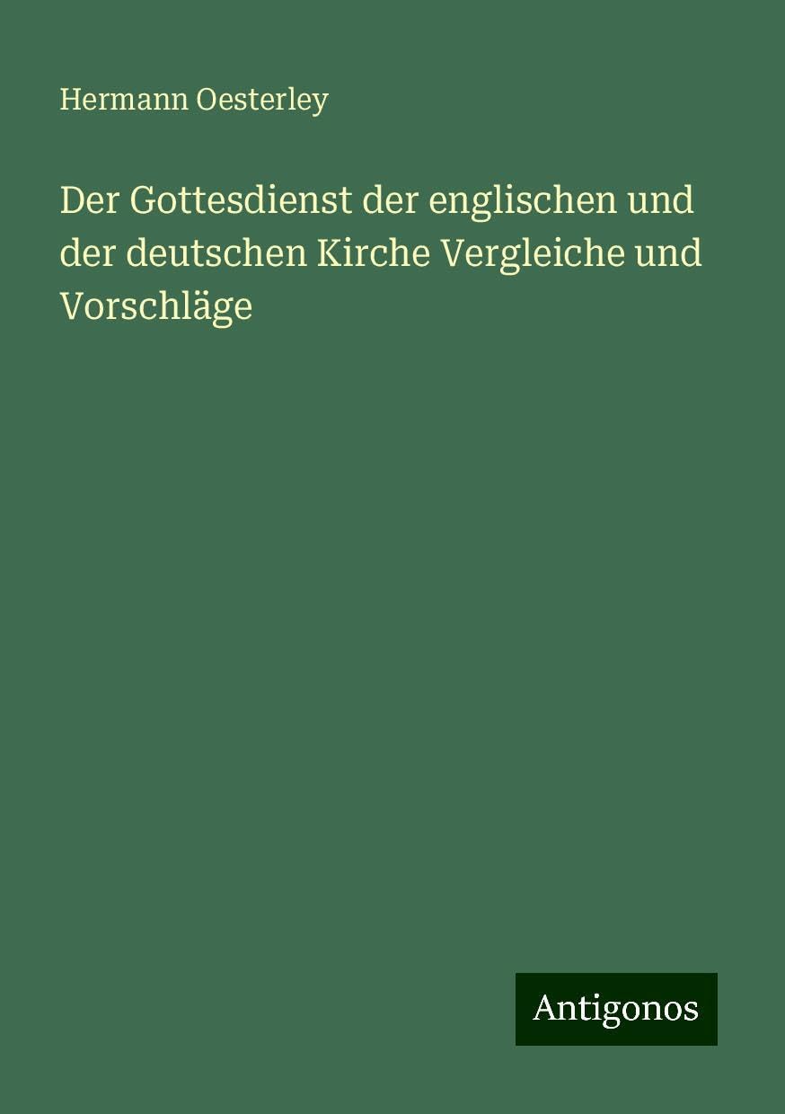Der Gottesdienst der englischen und der deutschen Kirche Vergleiche und Vorschläge Books