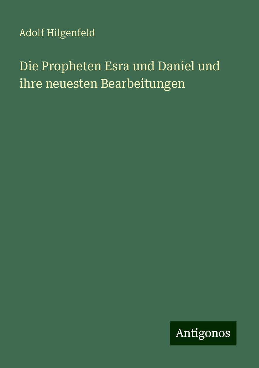 Die Propheten Esra und Daniel und ihre neuesten Bearbeitungen Books