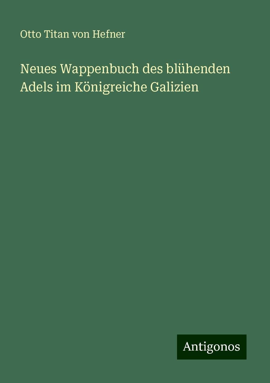 Neues Wappenbuch des blühenden Adels im Königreiche Galizien Books
