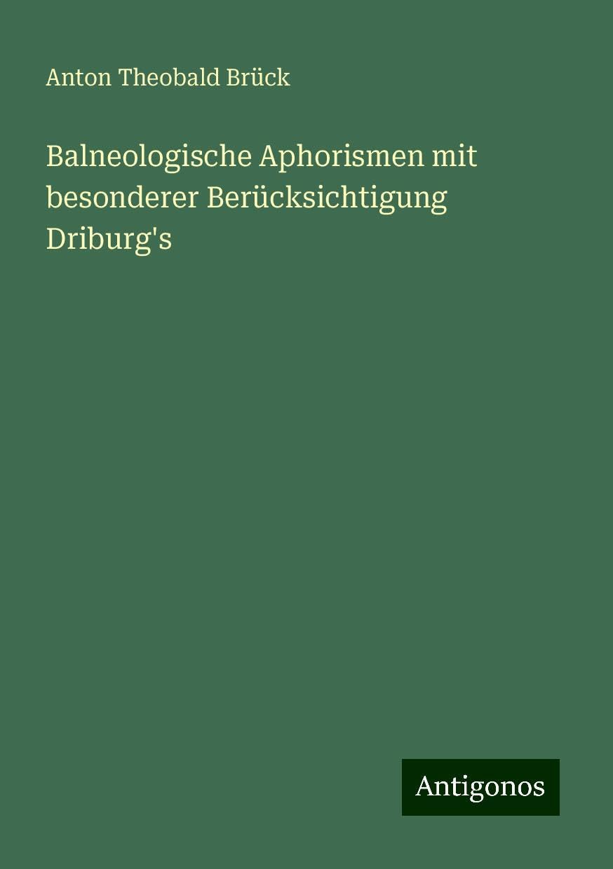 Balneologische Aphorismen mit besonderer Berücksichtigung Driburg's Books