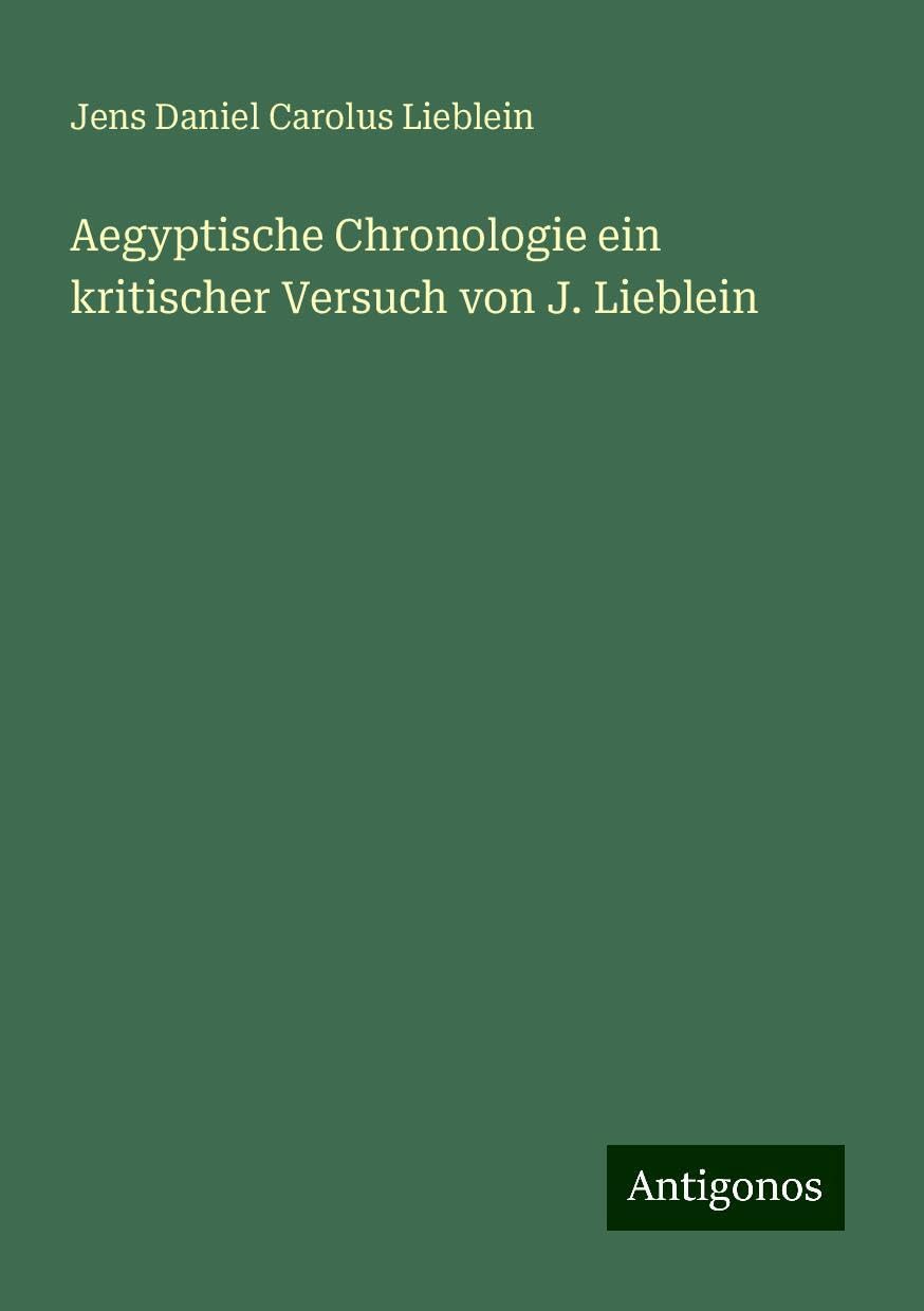 Aegyptische Chronologie ein kritischer Versuch von J. Lieblein Books
