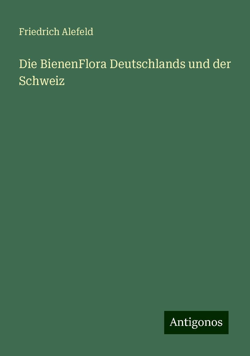 Die BienenFlora Deutschlands und der Schweiz Classics