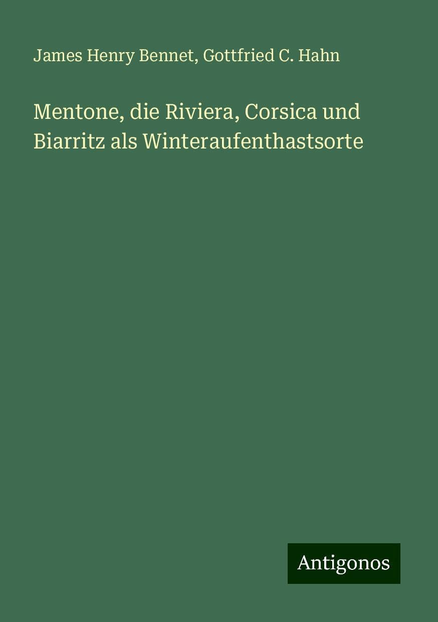 Mentone, die Riviera, Corsica und Biarritz als Winteraufenthastsorte Books