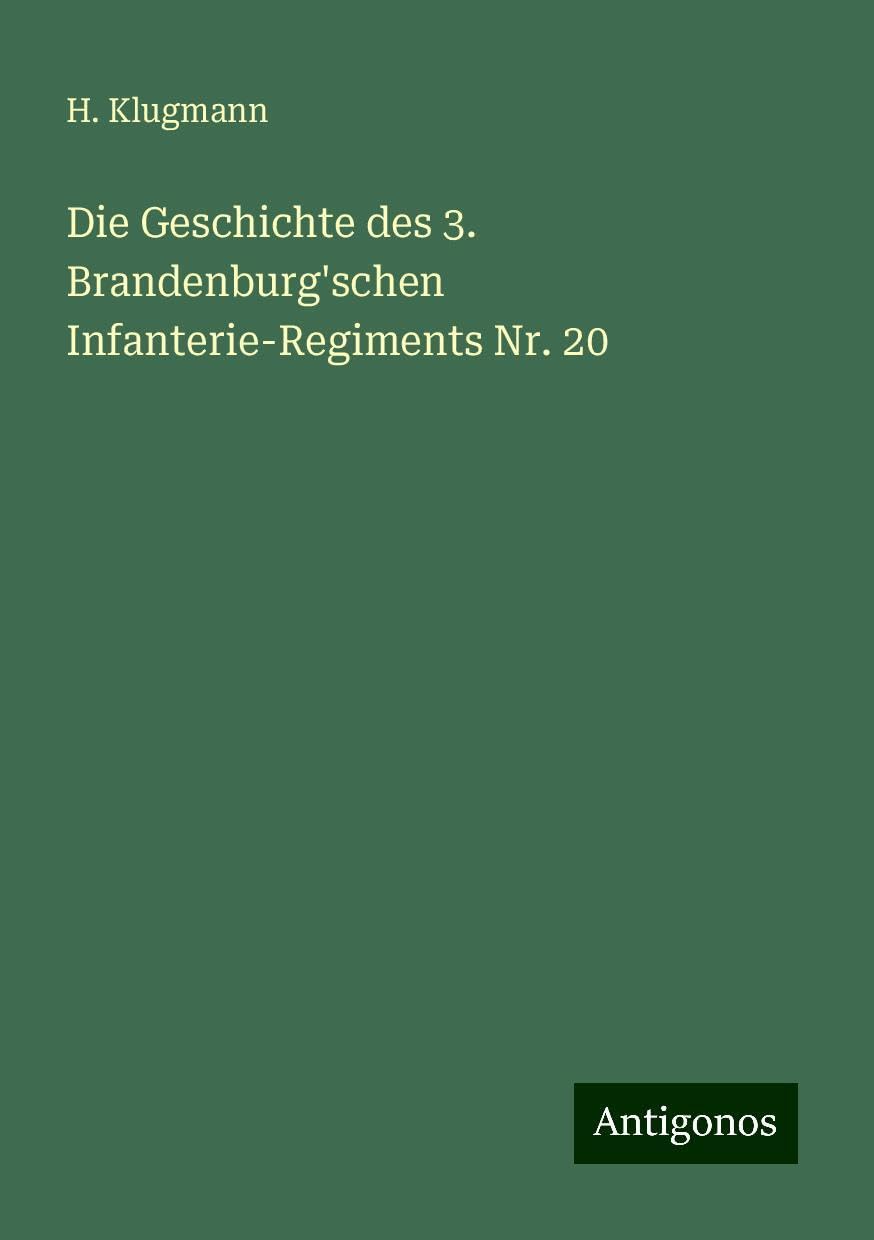 Die Geschichte des 3. Brandenburg'schen Infanterie-Regiments Nr. 20 Books