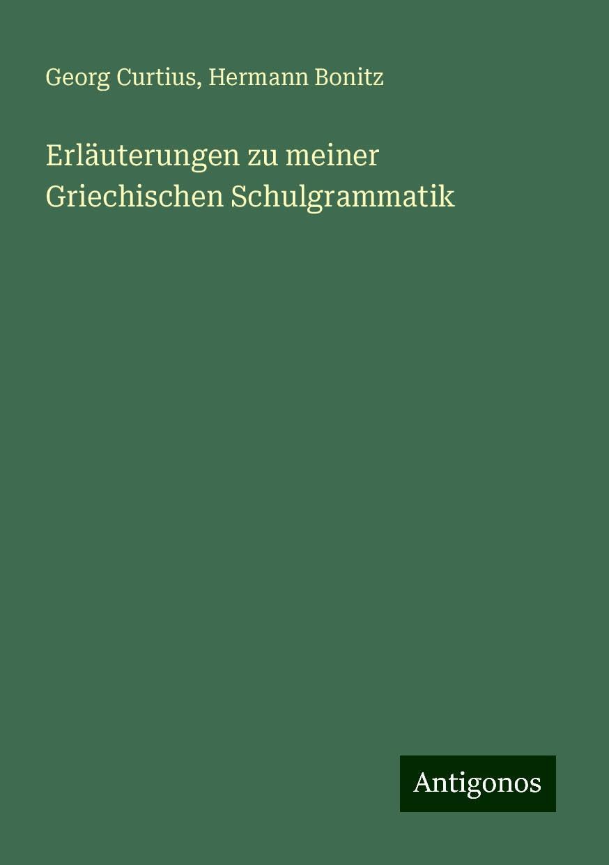 Erläuterungen zu meiner Griechischen Schulgrammatik Books