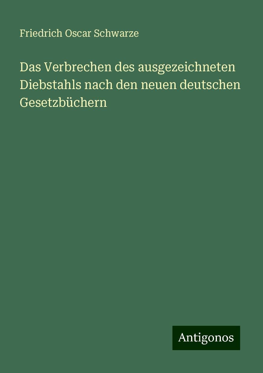Das Verbrechen des ausgezeichneten Diebstahls nach den neuen deutschen Gesetzbüchern Books